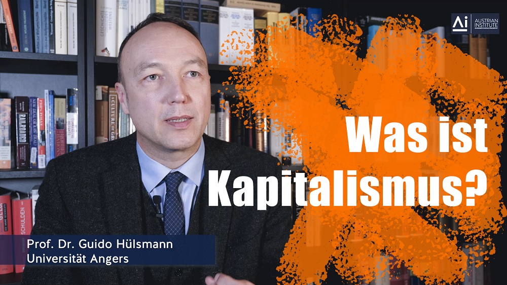 Was ist Kapitalismus? Featured Content Austrian Institute